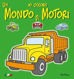 Io coloro un mondo di motori 2.0 - Dolzhenkova, Eugenia; Grigolato, Luca