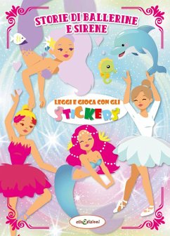 Cover Storie di ballerine e sirene. Leggi e gioca con gli stickers