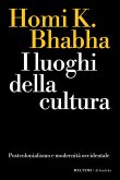 I luoghi della cultura. Postcolonialismo e modernità occidentale I luoghi della cultura. Postcolonialismo e modernità occidentale