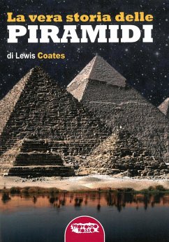 La vera storia delle piramidi - Coates, Lewis