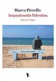 Inquadrando Palestina. Diario di viaggio Inquadrando Palestina. Diario di viaggio