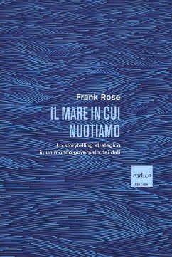 Cover Il mare in cui nuotiamo. Lo storytelling strategico in un mondo governato dai dati