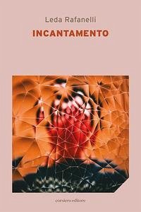 Incantamento - Rafanelli, Leda