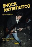 Shock antistatico. Il post-punk italiano 1979-1985 Shock antistatico. Il post-punk italiano 1979-1985