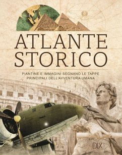 Cover Atlante storico. Le tappe principali dell'avventura umana, scandite da cartine e immagini