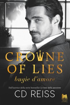 Crowne of lies. Bugie d'amore - Reiss, C. D.