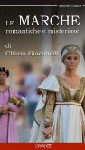Le Marche romantiche e misteriose Le Marche romantiche e misteriose