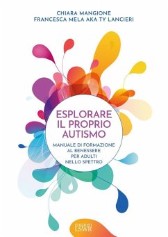 Cover Esplorare il proprio autismo. Manuale di formazione al benessere per adulti nello spettro