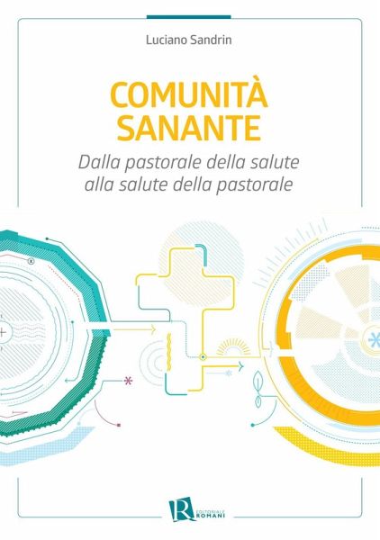 Comunità sanante. Dalla pastorale della salute alla salute della pastorale Comunità sanante. Dalla pastorale della salute alla salute della pastorale