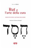 Rut e l'arte della cura. Esercizi per vivere il battesimo ogni giorno Rut e l'arte della cura. Esercizi per vivere il battesimo ogni giorno