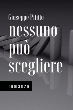 Nessuno può scegliere - Pititto, Giuseppe Nessuno può scegliere - Pititto, Giuseppe