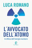 L' avvocato dell'atomo. In difesa dell'energia nucleare