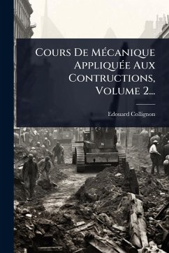 Cover Cours De MÃ(c)canique AppliquÃ(c)e Aux Contructions, Volume 2...
