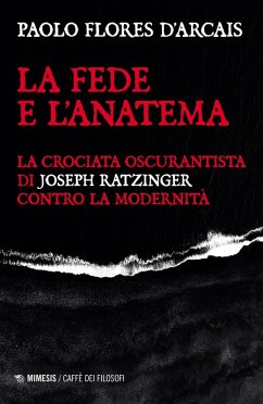 Cover La fede e l'anatema. La crociata oscurantista di Joseph Ratzinger contro la modernità