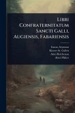 Libri Confraternitatum Sancti Galli, Augiensis, Fabariensis