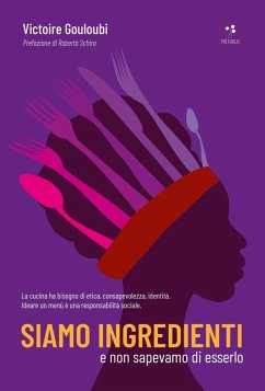 Siamo ingredienti e non sapevamo di esserlo - Gouloubi, Victoire