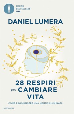 28 respiri per cambiare vita. Come raggiungere una mente illuminata - Lumera, Daniel 28 respiri per cambiare vita. Come raggiungere una mente illuminata - Lumera, Daniel