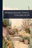 Homoeopathic Envoy, Volumes 16-20 Homoeopathic Envoy, Volumes 16-20