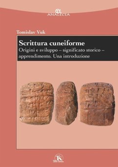 Scrittura cuneiforme. Origini e sviluppo. Significato storico. Apprendimento. Una introduzione - Vuk, Tomislav