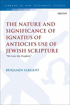 Cover The Nature and Significance of Ignatius of Antioch's Use of Jewish Scripture