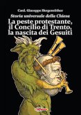 La peste protestante, il Concilio di Trento, la nascita dei Gesuiti