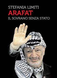 Arafat. Il sovrano senza Stato - Limiti, Stefania Arafat. Il sovrano senza Stato - Limiti, Stefania