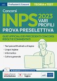 Concorsi INPS 2023. Teoria e test per la preselezione Concorsi INPS 2023. Teoria e test per la preselezione
