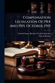 Compensation Legislation Of 1914 And 1915. October, 1915 Compensation Legislation Of 1914 And 1915. October, 1915
