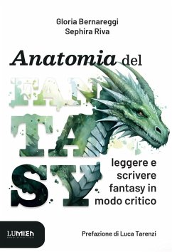 Anatomia del fantasy. Leggere e scrivere fantasy in modo critico - Bernareggi, Gloria; Riva, Sephira
