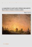 La Madrid di Arturo Pérez-Reverte. Spazi urbani e romanzo, tra teoria e pratica La Madrid di Arturo Pérez-Reverte. Spazi urbani e romanzo, tra teoria e pratica