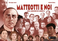 Matteotti e noi. Una lezione di libertà - Amari, Giuseppe; Palma, Antonio
