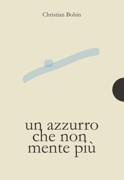 Un azzurro che non mente più - Bobin, Christian