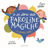 Le sei storie delle paroline magiche Le sei storie delle paroline magiche