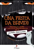 Una festa da brividi! Decorazioni, ricette e una storia fantasmagorica per il perfetto Halloween Una festa da brividi! Decorazioni, ricette e una storia fantasmagorica per il perfetto Halloween