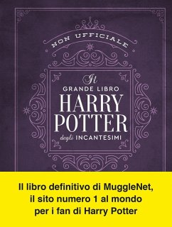 Cover Il grande libro degli incantesimi di Harry Potter (non ufficiale). Guida completa a tutti gli incanti e le maledizioni