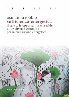 Cover Sufficienza energetica. Il senso, le opportunità e le sfide di un diverso cammino per la transizione energetica
