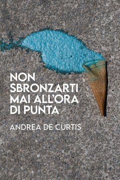 Non sbronzarti mai all'ora di punta - de Curtis, Andrea