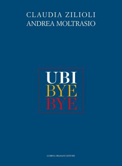 Ubi bye bye - Moltrasio, Andrea; Zilioli, Claudia