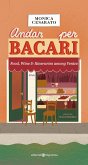 Andar per bacari. Food, wine & itineraries among Venice Andar per bacari. Food, wine & itineraries among Venice
