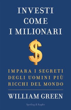Cover Investi come i milionari. Impara i segreti degli uomini più ricchi del mondo