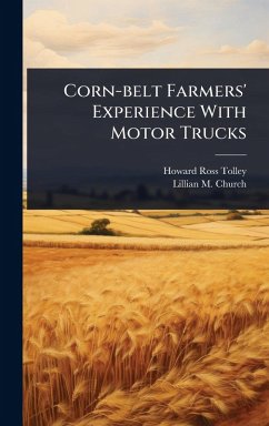 Cover Corn-belt Farmers' Experience With Motor Trucks