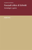 Foucault critico di Schmitt. Genealogie e guerra Foucault critico di Schmitt. Genealogie e guerra