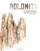 Dolomiti. La montagna sotto le dita Dolomiti. La montagna sotto le dita