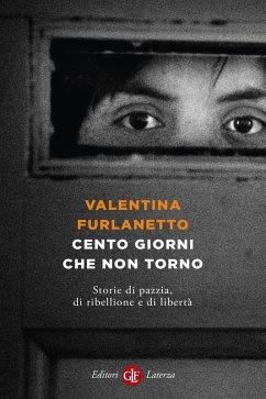 Cover Cento giorni che non torno. Storie di pazzia, di ribellione e di libertà