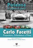 Carlo Facetti preparatore, collaudatore e pilota. Potenza in punta di piedi
