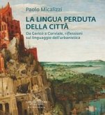La lingua perduta della città. Da Gerico a Corviale, riflessioni sul linguaggio dell'urbanistica La lingua perduta della città. Da Gerico a Corviale, riflessioni sul linguaggio dell'urbanistica