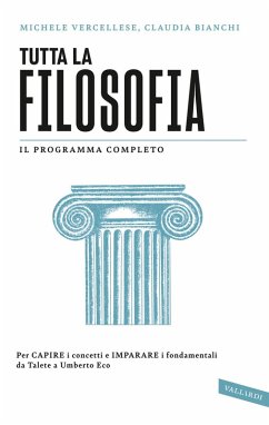 Cover Tutta la filosofia. Per capire i concetti e imparare i fondamentali da Talete a Umberto Eco