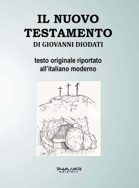 Il Nuovo Testamento di Giovanni Diodati Il Nuovo Testamento di Giovanni Diodati