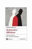 Il detective difettoso. Ritorno al futuro per il romanzo poliziesco Il detective difettoso. Ritorno al futuro per il romanzo poliziesco