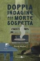 Doppia indagine per morte sospetta - Moitet, David